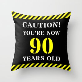 [ Thumbnail: 90th Birthday - Warning Stripes and Stencil Style Text Throw Pillow ]