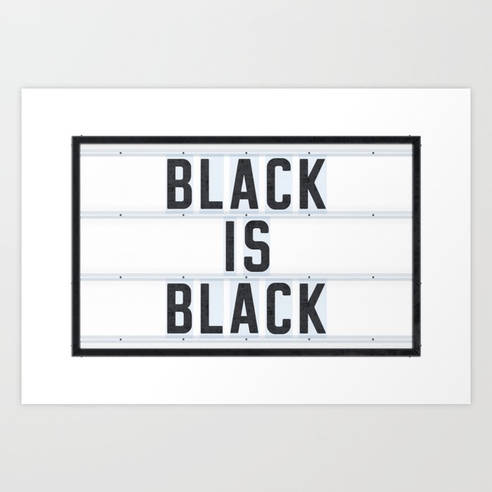 BLACK is BLACK - Typo Art Print