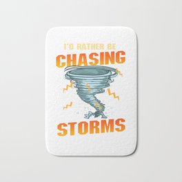 Funny I'd Rather Be Chasing Storms Hurricane Bath Mat | Funnytornado, Cutestorm, Graphicdesign, Stormchasing, Cutetornado, Stormchaser, Tornado, Tornadochaser, Severeweather, Ratherbestorm 