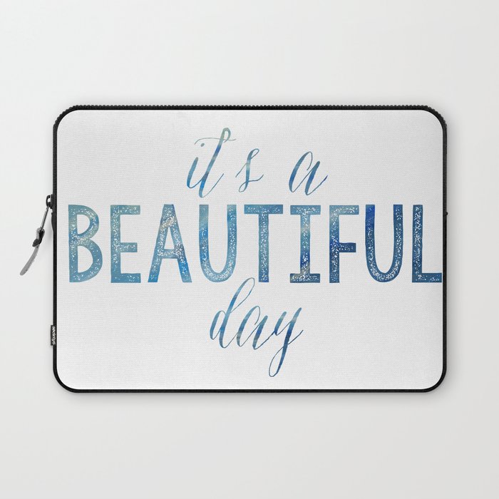 It's a beautiful day Laptop Sleeve