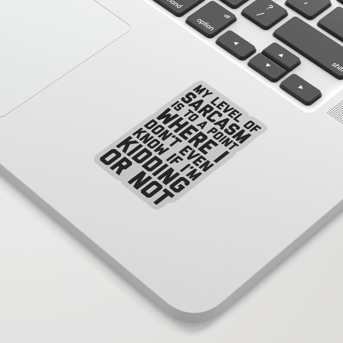 Level Of Sarcasm Funny Sarcastic Offensive Quote Sticker