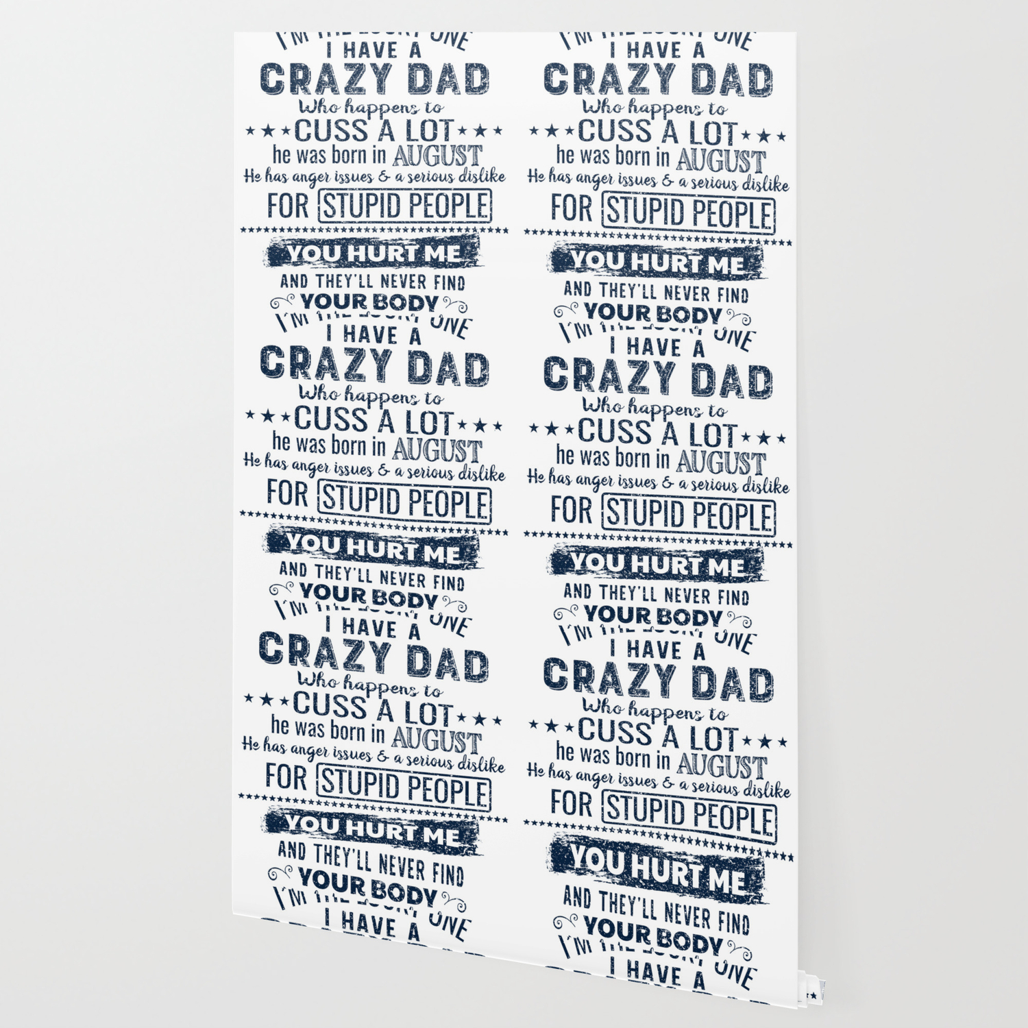 I'm The Lucky One I Have A Crazy August Dad Funny design Wallpaper by  Tronic Tees | Society6