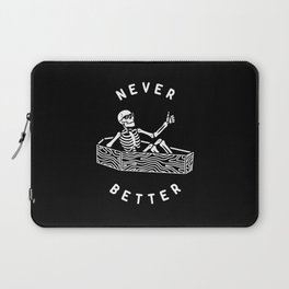 Never Better Laptop Sleeve