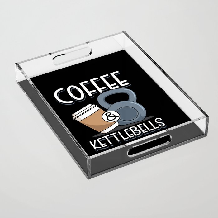 Coffee & Kettlebells Acrylic Tray
