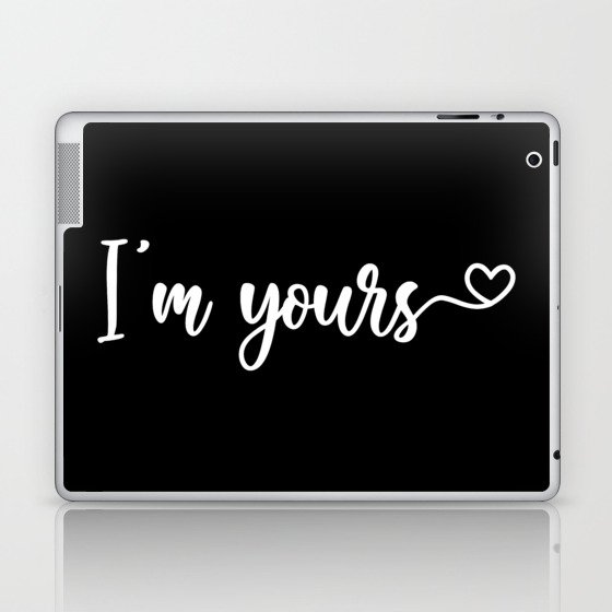 I'm Yours Laptop & iPad Skin