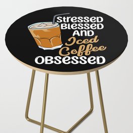 Iced Coffee Obsessed Side Table