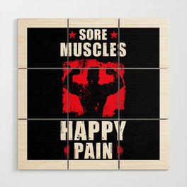 Sore Muscels Happy Pain Wood Wall Art