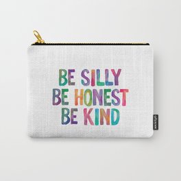 Be Silly Be Honest Be Kind Carry-All Pouch