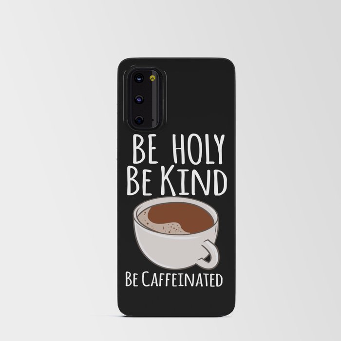 Be Caffeinated Android Card Case