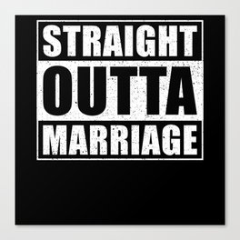 Straight outta Marriage Wedding Saying Canvas Print