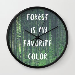 Forest is My Favorite Color Wall Clock