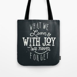 What We Learn With Joy - We Never Forget Tote Bag