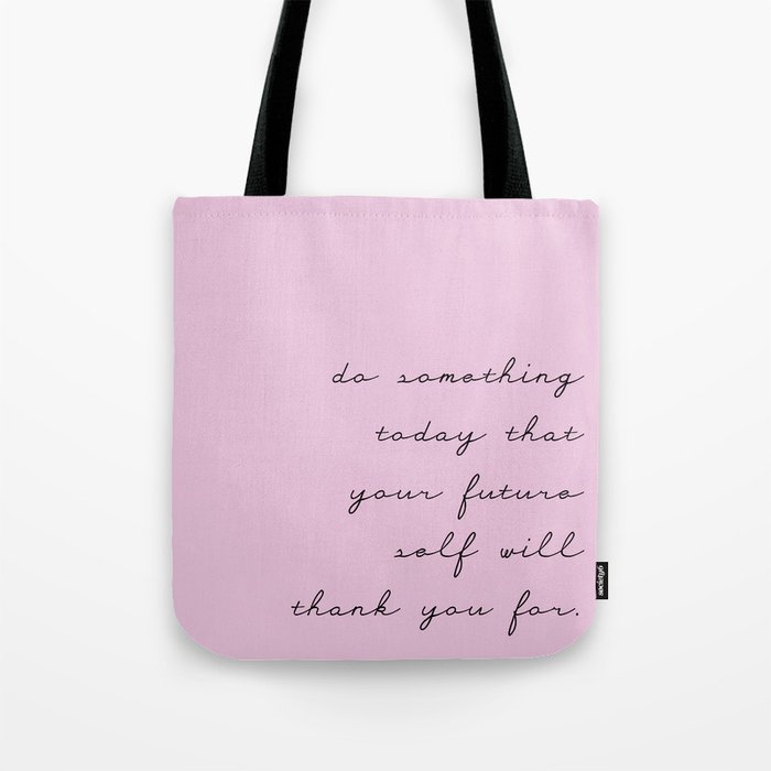 Do something today that your future self will thank you for - lovely humor lettering violet backgrou Tote Bag