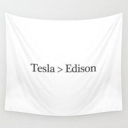 Tesla > Edison,  1 Wall Tapestry