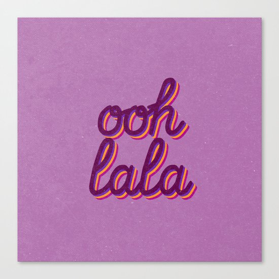 Ooh lala Canvas Print