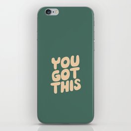 You Got This iPhone Skin
