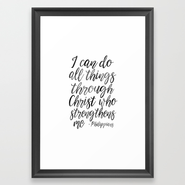 I Can Do All Things Through Christ Who Strengthens Me Philippians Quote Christian Art Bible Verse H Framed Art Print By Aleksmorin Society6