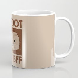 Bigfoot is my BFF Coffee Mug