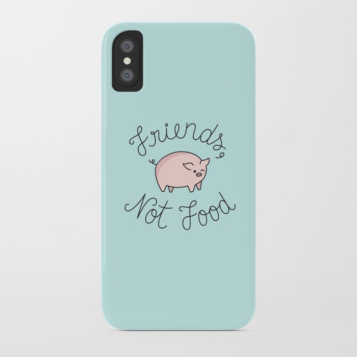 Friends, Not Food iPhone Case