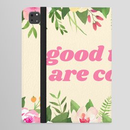 Good Things Are Coming iPad Folio Case