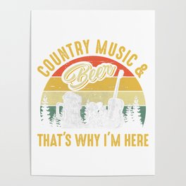 Country Music and Beer That's Why I'm Here retro vintage Poster