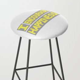 Cute Expression Artwork Design "Encourage Happiness". Buy Now Bar Stool