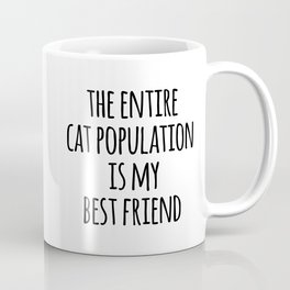 Cat Population Best Friend Funny Quote Mug