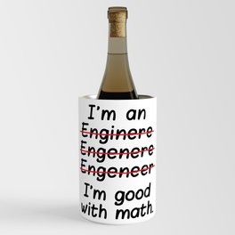 I'm an Engineer I'm Good at Math Wine Chiller