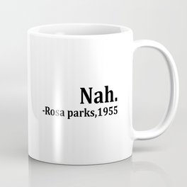  Nah. Rosa parks, 1955 Coffee Mug