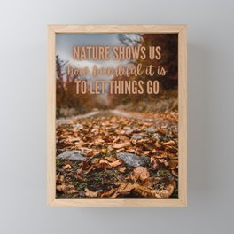 Nature shows us how beautiful it is to let things go Framed Mini Art Print