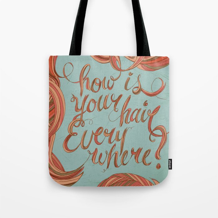 How Is Your Hair Everywhere? Tote Bag