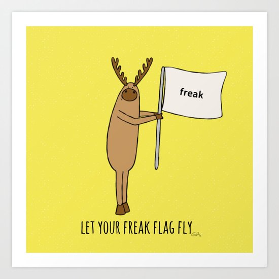 Let Your Freak Flag Fly Art Print By Emmapenny Society6