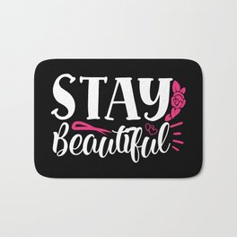 Stay Beautiful Pretty Women's Quote Bath Mat