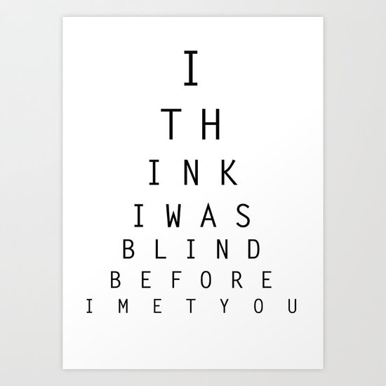 I think I was blind Art Print