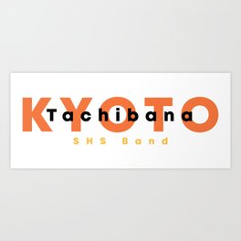 Kyoto Tachibana SHS Band Art Print