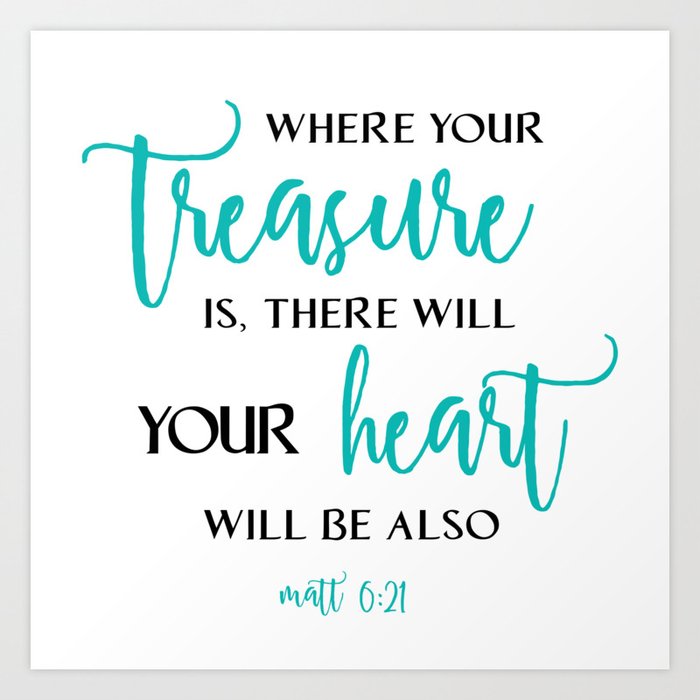 Christian Bible Quote For Where Your Treasure Is There Your Heart