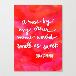 a rose by any other name would smell as sweet Canvas Print