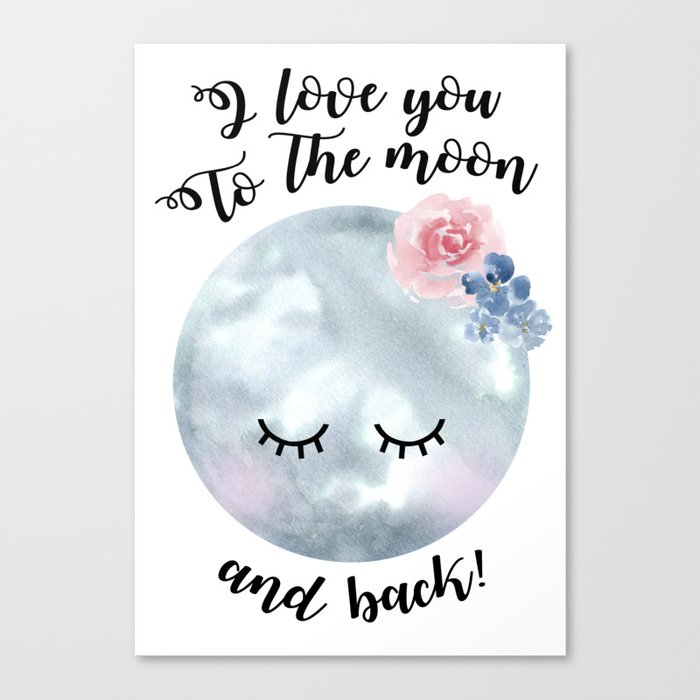 I Love You To The Moon And Back Canvas Print By