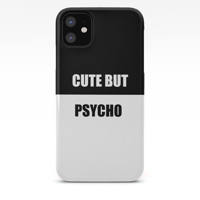 cute but psycho funny quote iPhone Case by wordart28 | Society6 cute but psycho funny quote iPhone Case by wordart28 | Society6