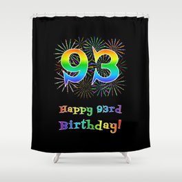 [ Thumbnail: 93rd Birthday - Fun Rainbow Spectrum Gradient Pattern Text, Bursting Fireworks Inspired Background Shower Curtain ]