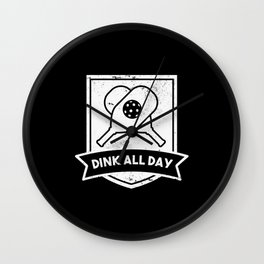 Dink All Day Funny Pickleball Gift Wall Clock