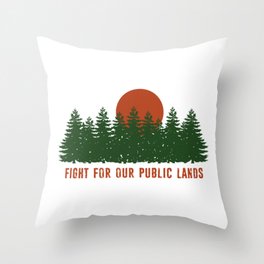 Fight For Our Public Lands Throw Pillow