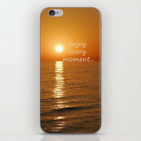 Enjoy every moment... iPhone Skin