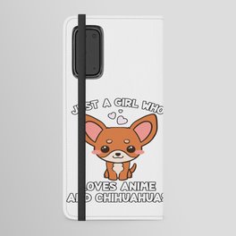 Just A Girl Who Loves Anime And Chihuahuas Android Wallet Case