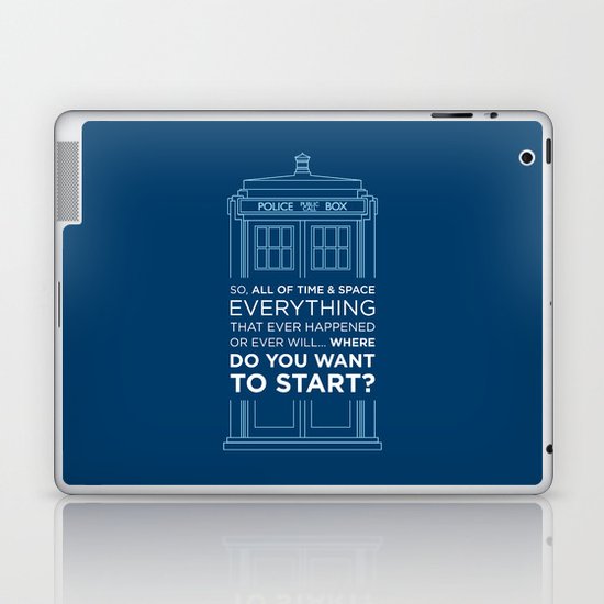 Doctor Who - TARDIS Where Do You Want to Start Laptop & iPad Skin
