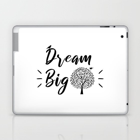 Dream Big Inspirational Quote Laptop & iPad Skin