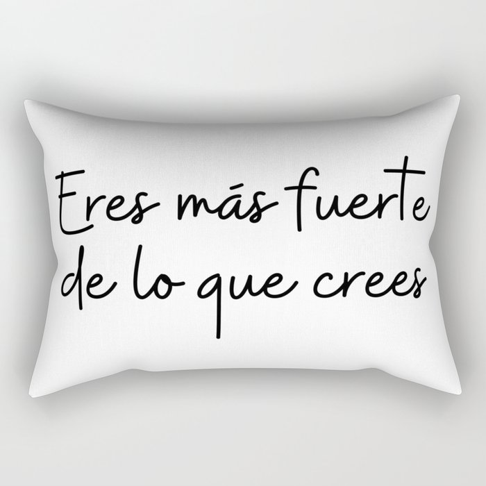 Eres Más Fuerte de lo Que Crees Rectangular Pillow