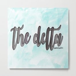 The Delta Metal Print