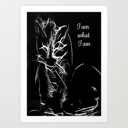 I am what I am says the cat Art Print