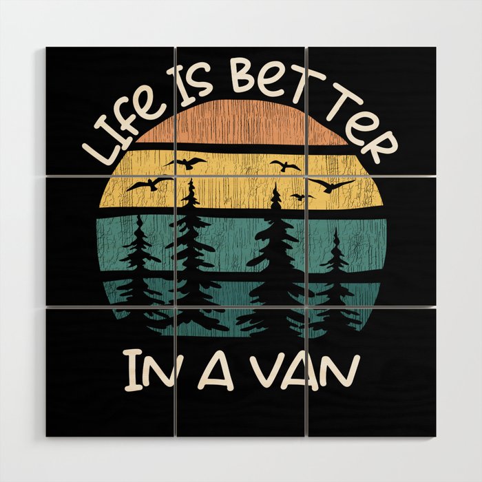Travel Life Is Better In A Van Camping Wood Wall Art